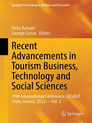 cover image of Recent Advancements in Tourism Business, Technology and Social Sciences: 10th International Conference, IACuDiT, Crete, Greece, 2023, Volume 2